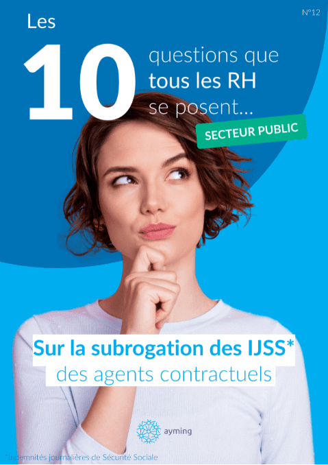 Cover image - Les 10 questions que tous les RH se posent sur... La subrogation des IJSS dans le secteur public