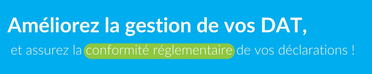 Améliorez la gestion de vos DAT